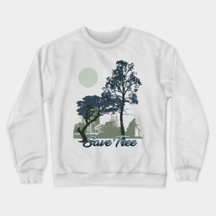 Save Tree Crewneck Sweatshirt